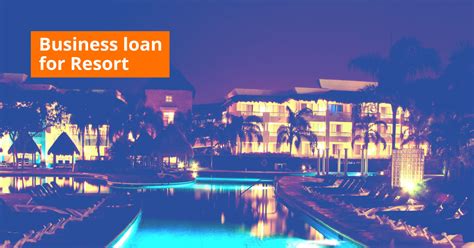 business loan for resort.